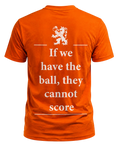If We Have the Ball T-shirt