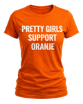 Pretty Girls Support Oranje T-shirt